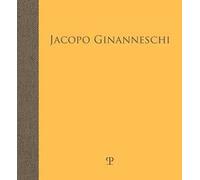 Jacopo Ginanneschi. Visioni di natura. Ediz. illustrata