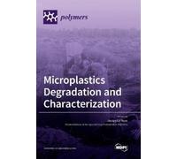 Jacopo La Nasa Microplastics Degradation and Characterization (Copertina rigida)