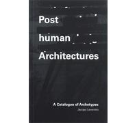 Jacopo Leveratto Posthuman Architectures (Tascabile)