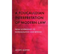 Jacopo Martire A Foucauldian Interpretation of Modern Law (Copertina rigida)