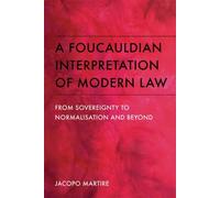 Jacopo Martire A Foucauldian Interpretation of Modern Law (Tascabile)