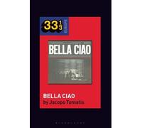 Jacopo Tomatis Nuovo Canzoniere Italiano's Bella Ciao (Tascabile) 33 1/3 Europe