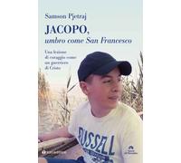 Jacopo, umbro come San Francesco. Un lezione di coraggio come un guerriero...