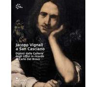Jacopo Vignali a San Casciano. Dipinti dalle Gallerie degli Uffizi in ricordo di Carlo Del Bravo