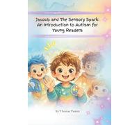Jacoub and The Sensory Spark: An Introduction to Autism for Young Readers