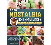 Jacque Petersen 1500 Nostalgia Ice Cream Maker Cookbook (Tascabile)