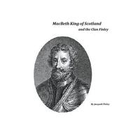 Jacqueli Finley Macbeth King of Scotland and The Clan Finley (Tascabile)
