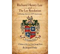 Jacqueli Finley Richard Henry Lee and The Lee Resolution (Tascabile)