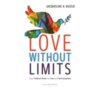 Jacqueline A. Bussie Love Without Limits (Tascabile)