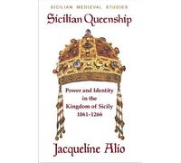 Jacqueline Alio Sicilian Queenship (Tascabile) Sicilian Medieval Studies