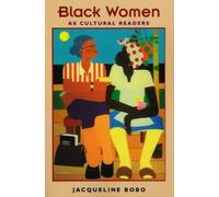 Jacqueline Bobo Black Women as Cultural Readers (Tascabile)