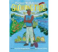 Jacqueline Briggs Martin Farmer Will Allen and the Growing Table (Tascabile)