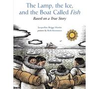 Jacqueline Briggs Martin Lamp, the Ice, and the Boat Called Fish (Tascabile)