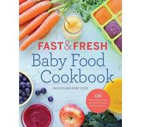 Jacqueline Burt Cote Fast & Fresh Baby Food (Tascabile)