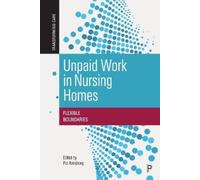 Jacqueline Choiniere Unpaid Work in Nursing Homes (Tascabile) Transforming Care