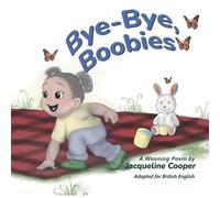 Jacqueline Cooper Bye-Bye, Boobies (Tascabile) Little Goodbyes