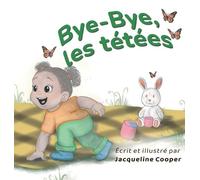 Jacqueline Cooper Bye-Bye, les tétées (Copertina rigida) Little Goodbyes