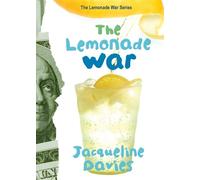 The Lemonade War: Siblings Evan and Jessie wage a five-day lemonade-stand battle-a funny, math-savvy tale of rivalry for readers ages 8-12