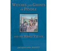 Jacqueline Davitt Witches and Ghosts of Pendle and the Ribble Valley (Tascabile)