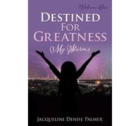 Jacqueline Denise Palmer Destined For Greatness Volume One (Tascabile)