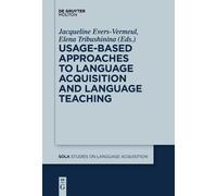 Jacqueline Ever Usage-Based Approaches to Language Acquisition and L (Tascabile)
