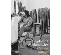 Jacqueline Grandjean – Magdalena Abakanowicz. Human Nature – Tascabile – Nuovo
