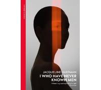 Jacqueline Harpman I Who Have Never Known Men (Tascabile)