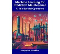 Jacqueline Hawkins Machine Learning for Predictive Maintenance (Tascabile)