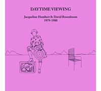 JACQUELINE HUMBERT & DAVID ROSENBOOM - DAYTIME VIEWING