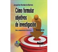 Jacqueline Hurtado de Barrer Cómo formular objetivos de investigació (Tascabile)