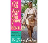Jacqueline Jackson You Can Love God and Drive a Bentley (Tascabile)
