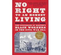 No Right to an Honest Living: The Struggles of Boston's Black Workers in the Civil War Era