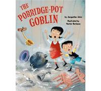Jacqueline Jules The Porridge Pot Goblin (Copertina rigida)