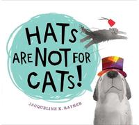 Jacqueline K. Rayner Hats Are Not for Cats (Libro di cartone)