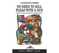 Jacqueline Loweree No Need to Kill Fleas with a Gun (Tascabile)