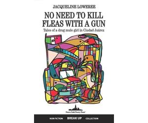 Jacqueline Loweree No Need to Kill Fleas with a Gun (Tascabile)
