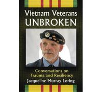 Jacqueline Murray Loring Vietnam Veterans Unbroken (Tascabile)