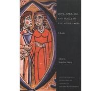 Jacqueline Murray Love, Marriage, and Family in the Middle Ages (Tascabile)