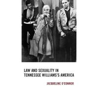 Jacqueline O’Co Law and Sexuality in Tennessee Williams’s Ame (Copertina rigida)
