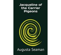 Jacqueline of the Carrier Pigeons