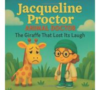 Jacqueline Proctor Animal Doctor, The Giraffe Who Lost Its Laugh: A Rhyming Animal Story for Kids | Funny Giraffe Tale | Children’s Book About ... Animal Rhyme | Perfect for Ages 4-8