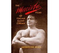 Jacqueline Reich The Maciste Films of Italian Silent Cinema (Copertina rigida)
