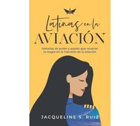 Jacqueline S Ruiz Latinas en la Aviación (Tascabile)