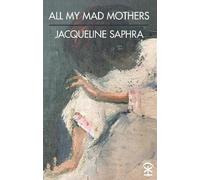 Jacqueline Saphra All My Mad Mothers (Tascabile)