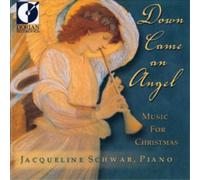 Jacqueline Schwab Down Came an Angel: Music for Christmas (CD) Album