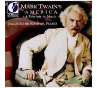 Jacqueline Schwab Mark Twain's America: A Portrait in Music (CD) Album