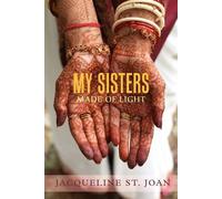 Jacqueline St. Joan My Sisters Made of Light (Tascabile)
