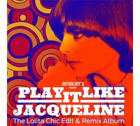 Jacqueline Taie Play It Like Jacqueline: The Lolita Chic Edit & Remix Albu (CD)