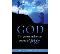 Jacqueline Thomas GOD I'm gonna make you proud of me (Tascabile)