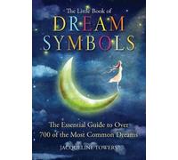 Jacqueline Towers The Little Book of Dream Symbols (Tascabile)